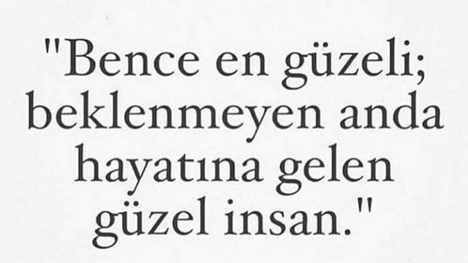 Hiç beklemediğiniz anda hayatına giren o güzel insanlar oldumu?