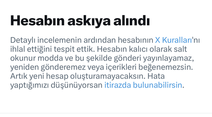 X hesap nasıl açılır askıya alındı çok emek verdiğim bir hesap uyarı yapılmadan askıya alındı durduk yere?