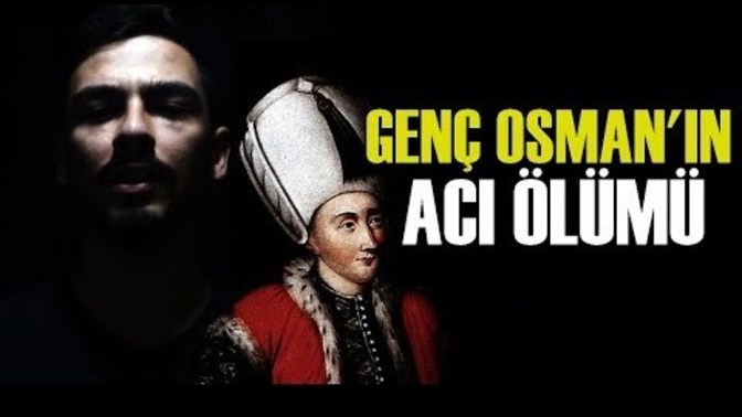 Genç Osman'ın hayatını biliyor musunuz?