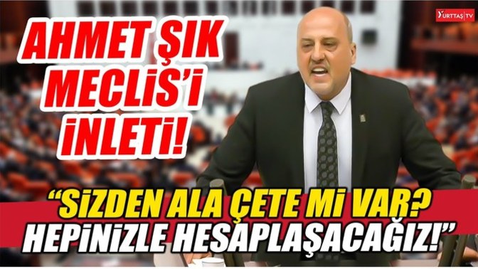 Akp gurubu, TBMM de konuşma yapan Tip milletvekili Ahmet Şık'a saldırdı... ?