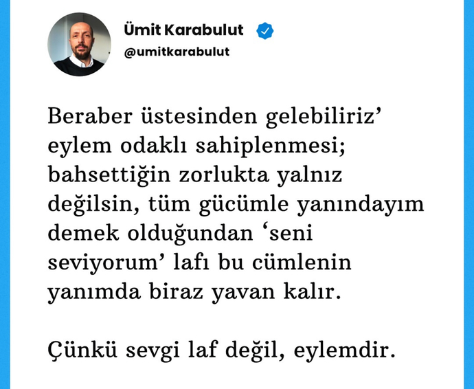 Senin için sevgini, aşkını dile getirmek, haykırmak mı daha kolaydır yoksa eylemsel olarak gösterebilmek mi?