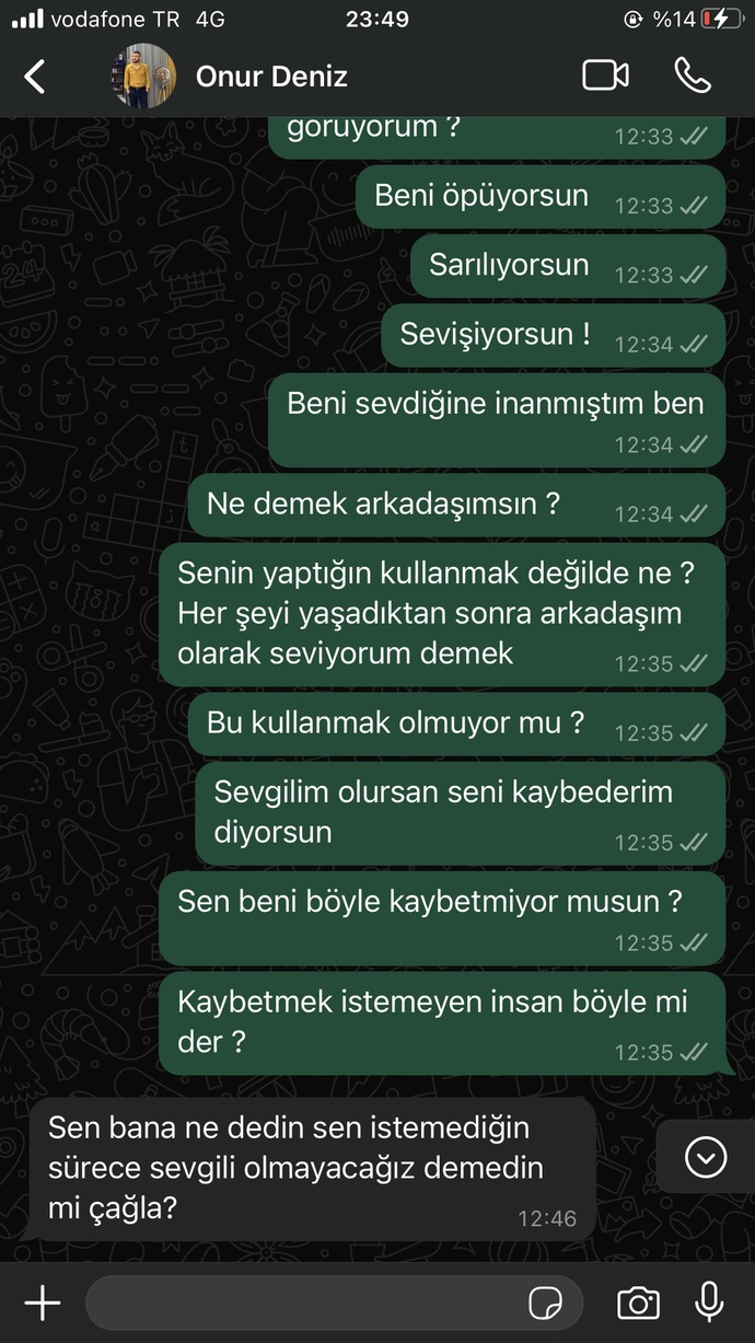 Benimle her şeyi yaşadıktan sonra arkadaşımsın dedi?