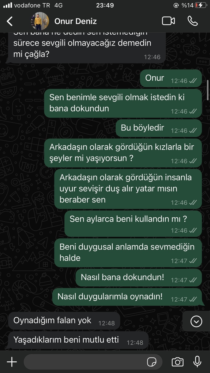 Benimle her şeyi yaşadıktan sonra arkadaşımsın dedi?