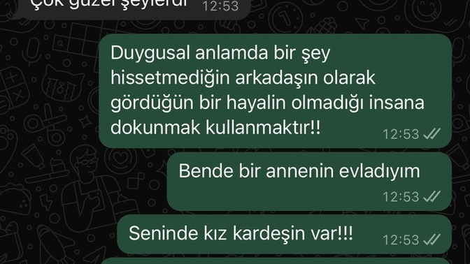 Benimle her şeyi yaşadıktan sonra arkadaşımsın dedi?