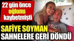 Safiye Soymanın oğlunun ölümünden 20 gün sonra sahnelere dönmesi çok eleştirildi sizin konu hakkında düşünceniz neler?
