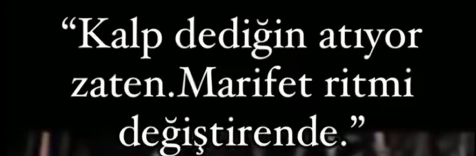 Kalbinizin ritmini değiştiren oldumu?