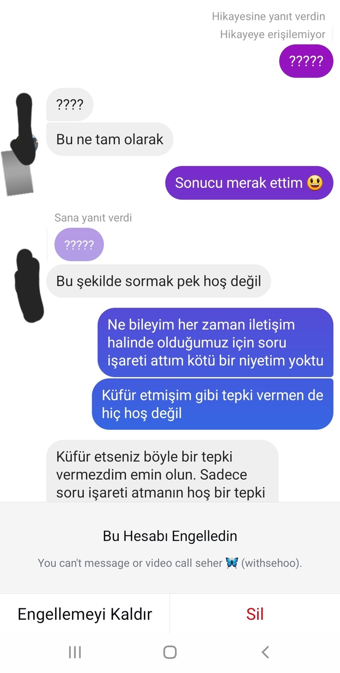 Instagramda arada bir mesajlastığim kızın hikayesine soru işareti attım diye bana tepki gösterdi bunda ne var?