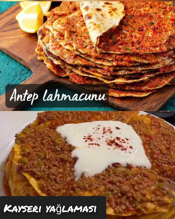 Kayseri yağlaması mı Antep lahmacunu mu hangisini daha lezzetli buluyorsunuz?