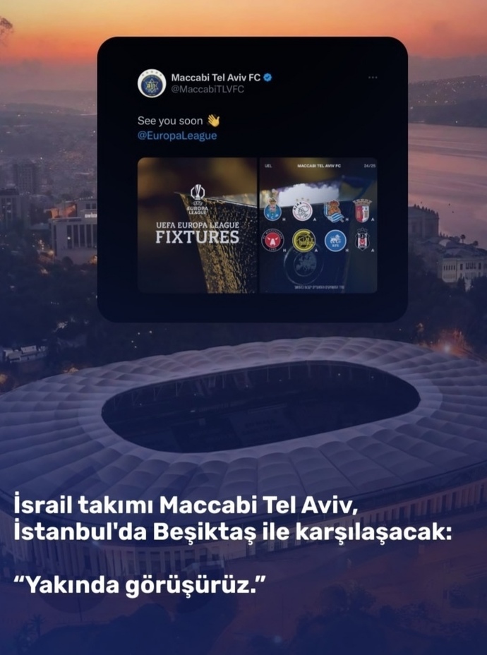 İsrail takımı Maccabi Tel Aviv, İstanbulda Beşiktaşla karşılaşacakmış. Ne düşünüyorsunuz?