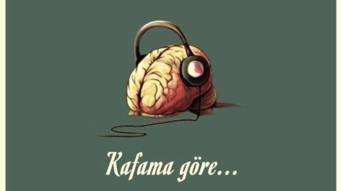 Bugün ‘kafama göre’ dediğiniz şey neydi?