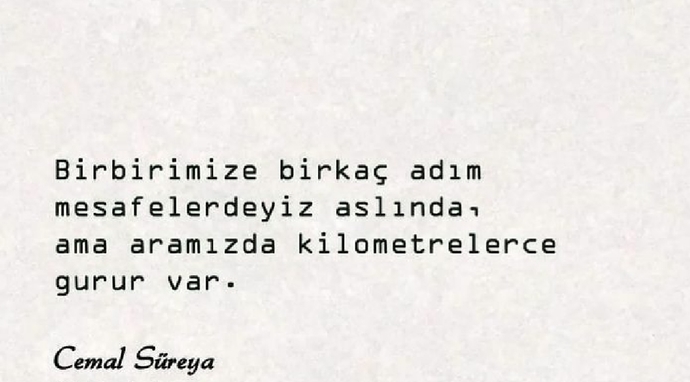 Gururun yüzünden birini kaybettin mi?