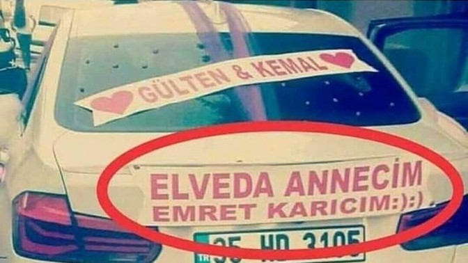 Evlenince düğün arabasının arkasına "Elveda annecim, emret karıcım" yazdırır mısınız?