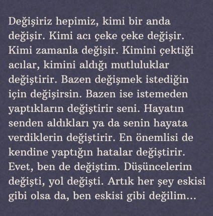 Sizi değiştiren ne oldu?