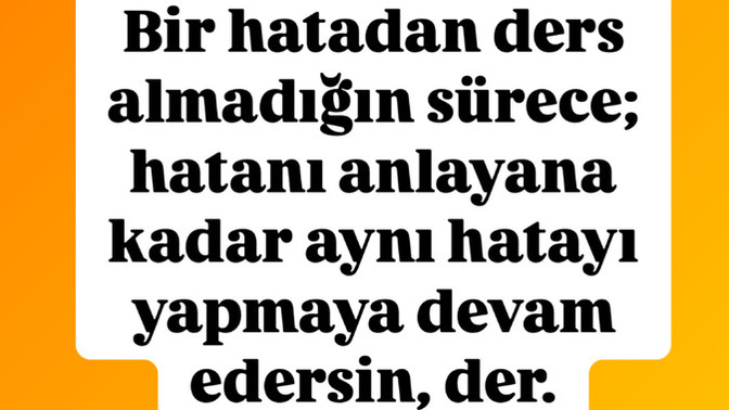 Hatalarınızdan ders alıyor musunuz?