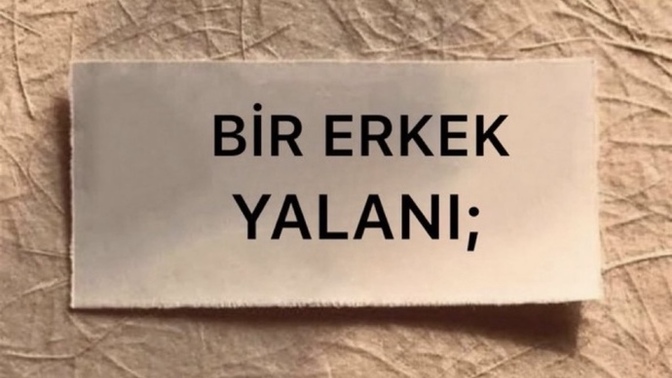 Bir erkek yalanı?
