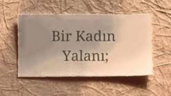 Bir Kadın yalanı?