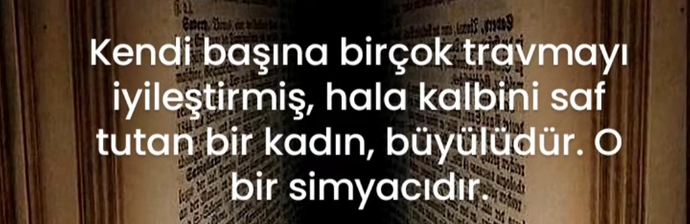 Sanırım ben de bir simyacıyım🥲
