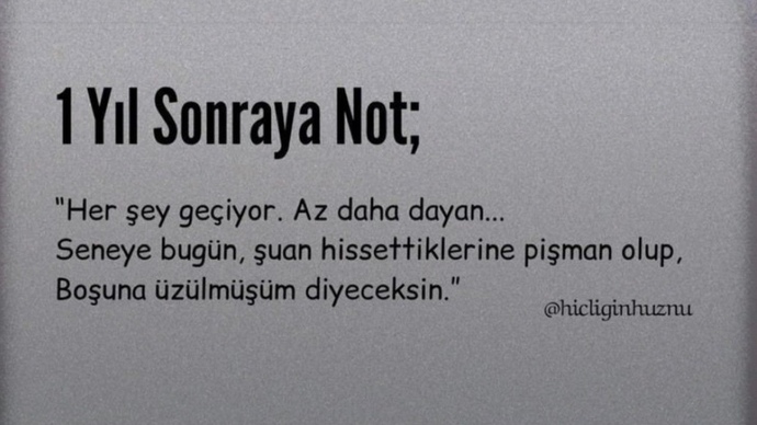 1 yıl sonrasına not bırakır mısınız?
