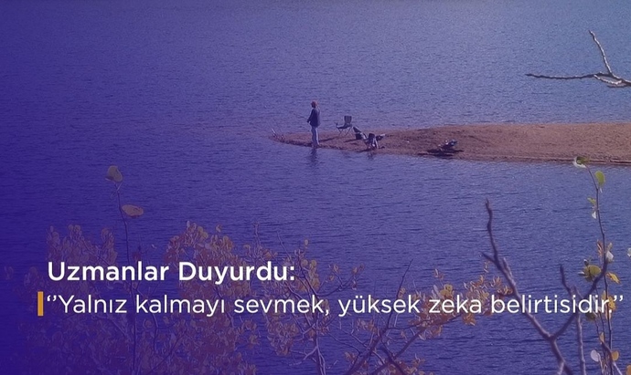Uzmanlara inanalım mı? Ben katılmıyorum, yalnızlığı sevmek bilinç farkı ve düzen ihtiyacıdır bence?