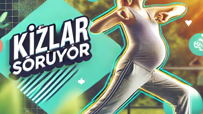 Kızlar, Hamileyken de spor yapar mısınız?