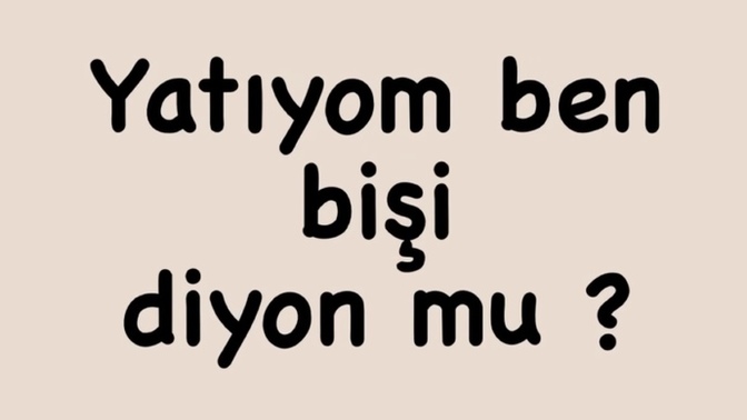 Uyumadan önce son yaptığın şey ne?
