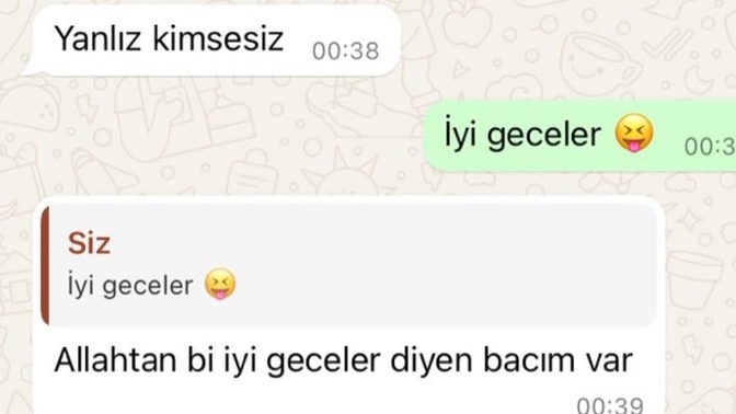 İyi geceler diyeniniz var mı hayatta?