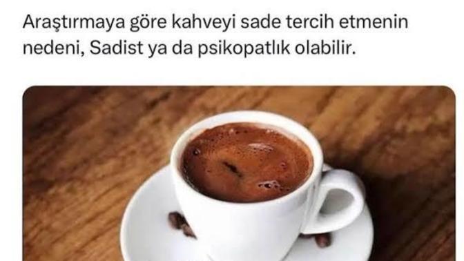 Kahveyi sade içenlerde psikopatlık eğilimi oluyormuş, siz kahveyi nasıl içiyorsunuz?