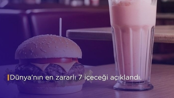 Dünyanın en zararlı 7 içeceği açıklanmış. Sence listede başka ne olmalıydı?