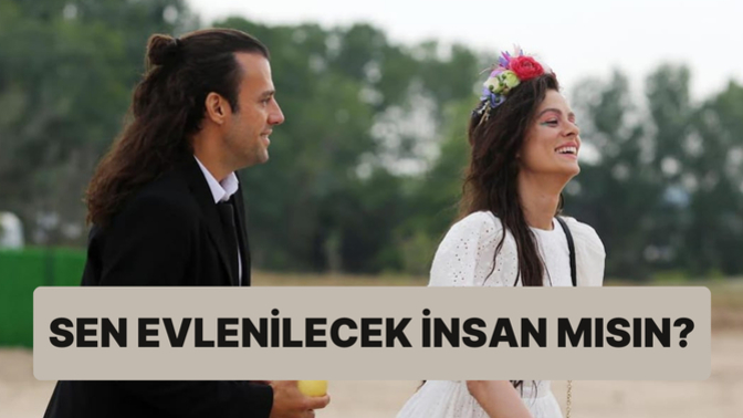 Sen evlenilecek insan mısın?