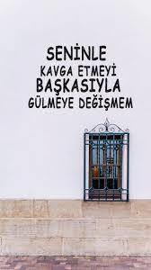Seninle kavga etmeyi başkası ile gülmeye değişmem dediğiniz birisi var mı?