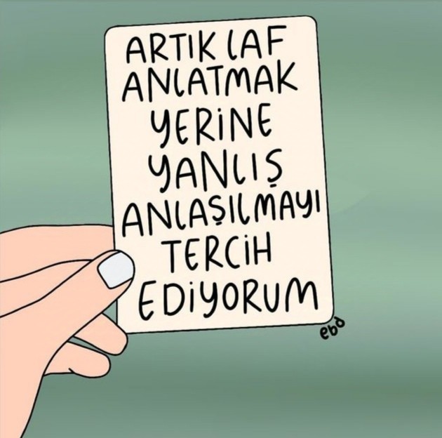 Laf anlatmak yerine, yanlış anlaşılmayı kabul eder misiniz?