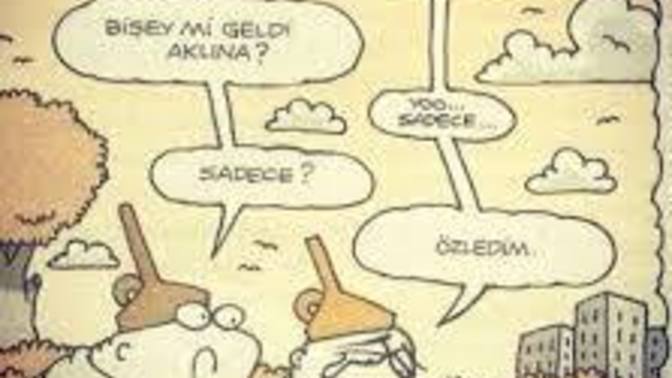 Özlediğin biri ya da bir şey var mıı?