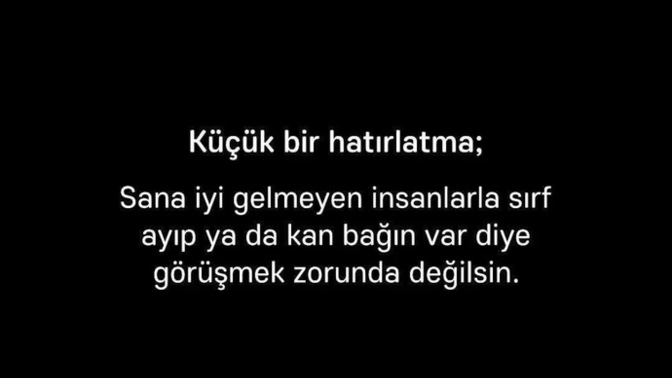 Ayıp olmasın diye görüştüğünüz insanlar var mı?