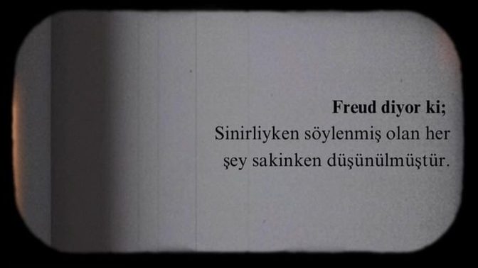 Sence de sinirliyken söylenmiş her şey sakinken mi düşünülmüştür?