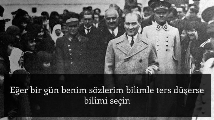 Gazi Mustafa Kemal Atatürk'ün beğendiğiniz sözleri nelerdir?