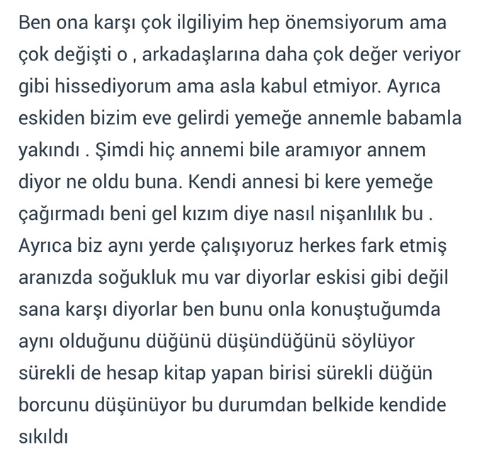 Arkadaşlar nişanlım çok değişti derdimi anlattım sizce ne yapayım?