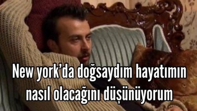 Nim York’da doğmuş olsaydınız hayatınız nasıl olurdu?