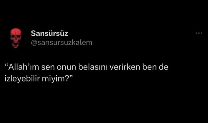 Birine karşı beddua ya da ahınız var mı?