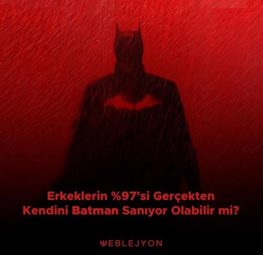 Türk erkekleri kendini Batman mi sanıyor?