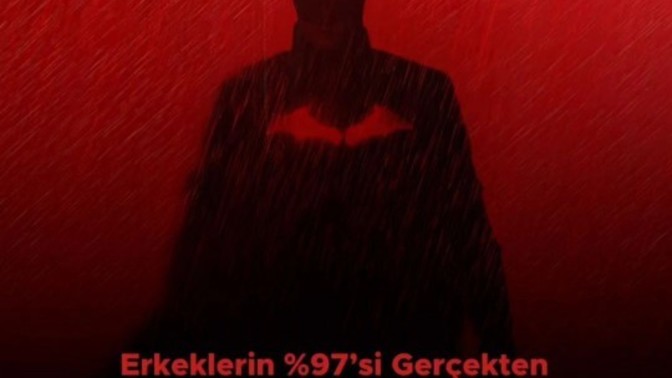 Türk erkekleri kendini Batman mi sanıyor?
