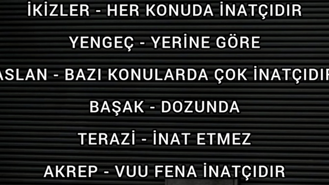 Sen ne kadar inatçısın birisin?