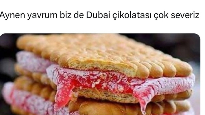 Dubai çikolatasını deneyen var mı?