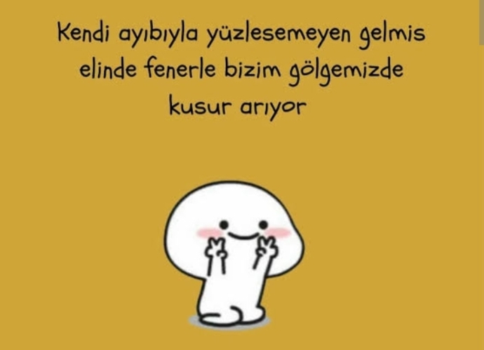 Sizin açığınızı arayan insanları farkettiğiniz de nasıl tepki veriyorsunuz?