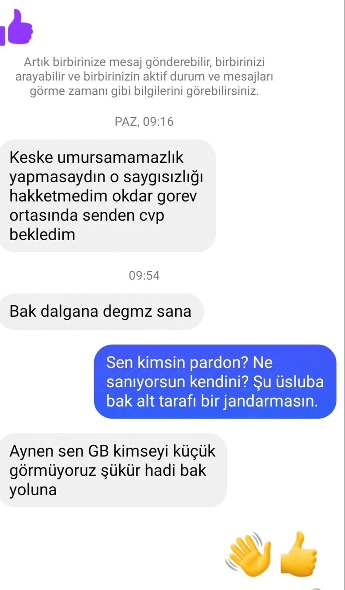Şu üsluba bak hele okey işareti gönderiyor birde konuşmayı bekliyor haksız mıyım?