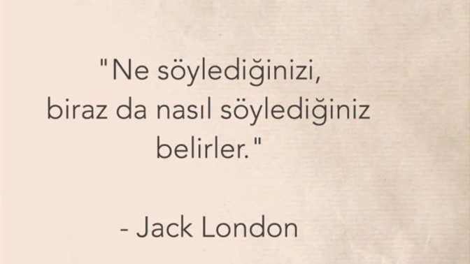 Jack London'un bu sözü hakkında ne düşünüyorsunuz?