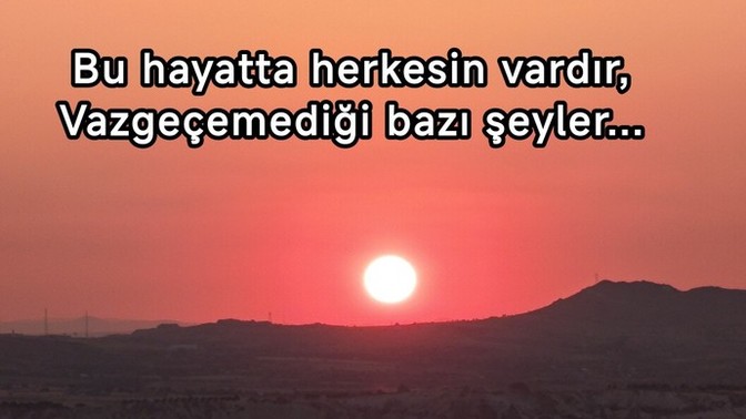 Kesinlikle vazgeçemem dediğiniz 3 şey yazar mısınız?