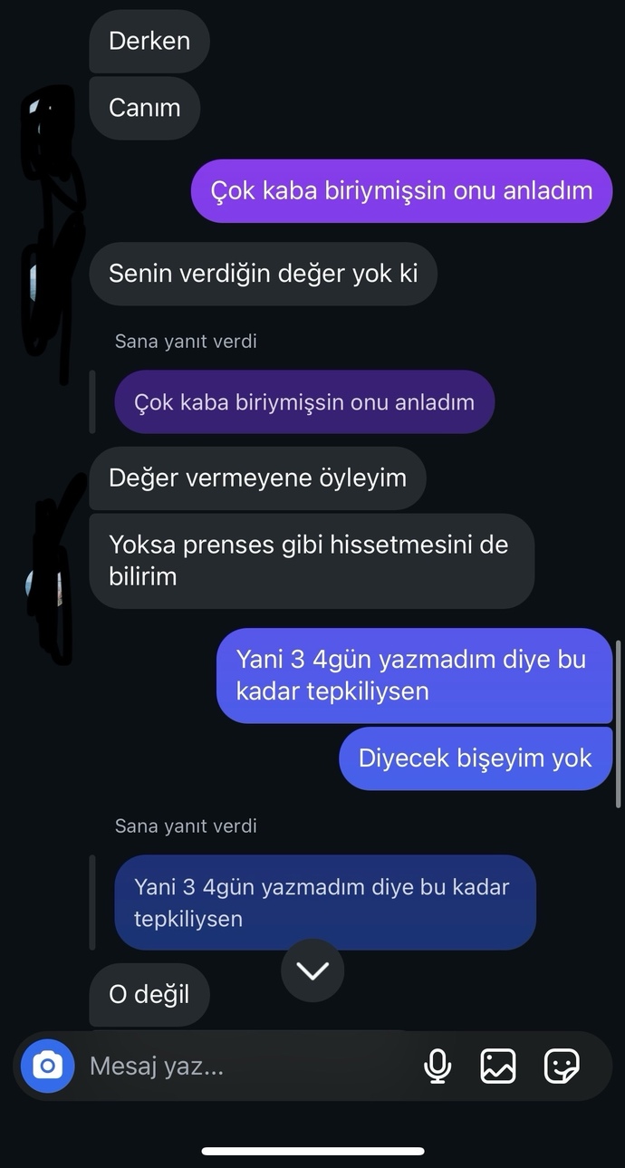 Ona yazmadım diye konuşmamızı sonlandırdı?