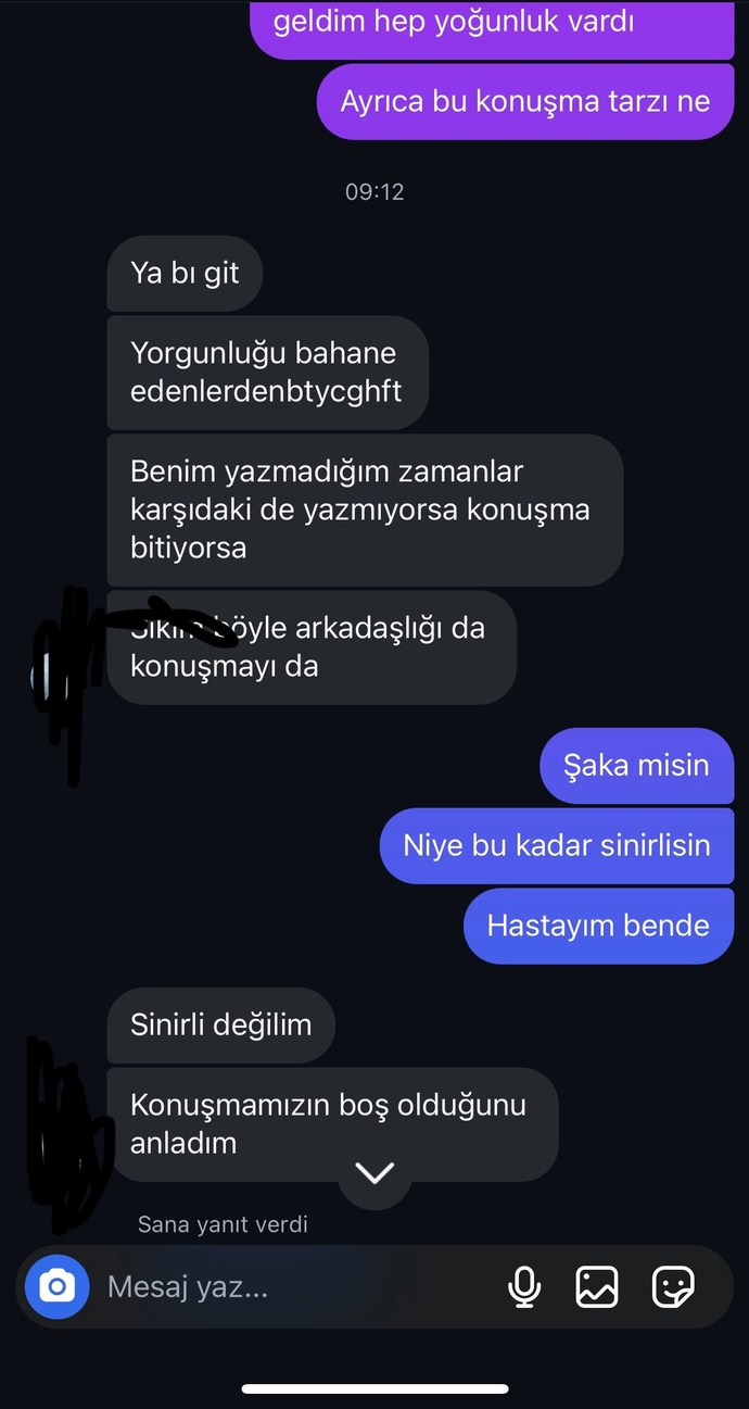 Ona yazmadım diye konuşmamızı sonlandırdı?