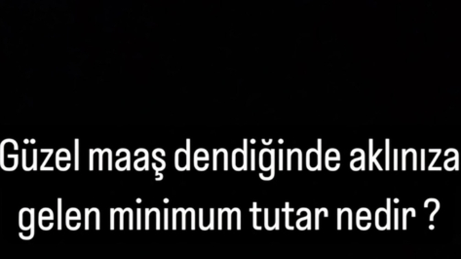 Güzel maaş dendiğinde aklınıza gelen minimum tutar nedir?