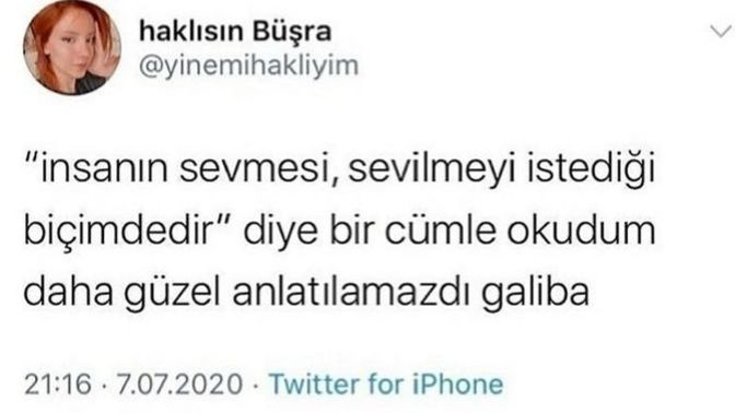 İnsanın sevmesi, sevilmeyi istediği biçim midir?